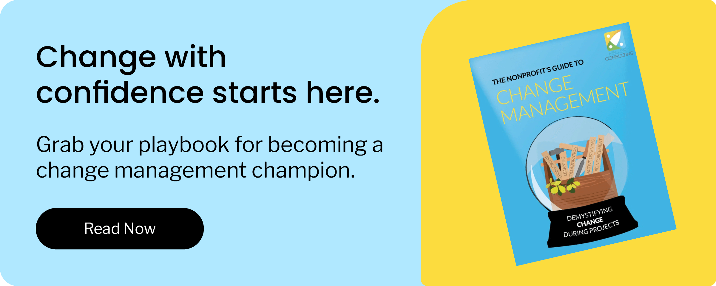 Change with confidence starts here. Click to grab your playbook for becoming a change management champion.